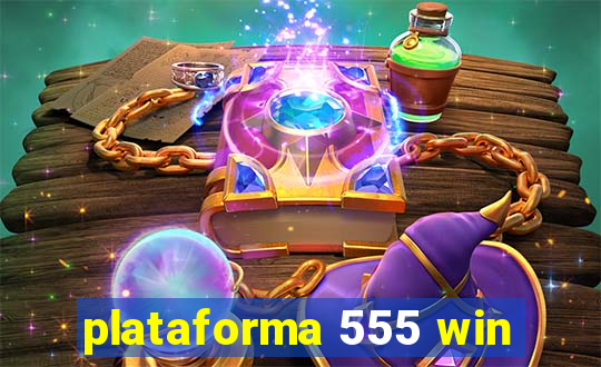 plataforma 555 win